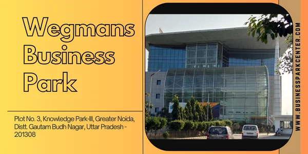 Wegmans Business Park, Greater Noida
