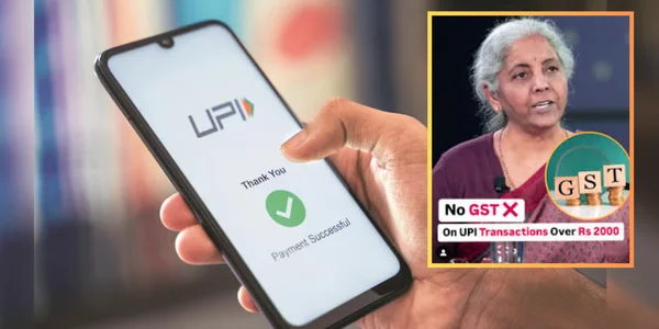 No GST on UPI Transactions Over ₹2,000
